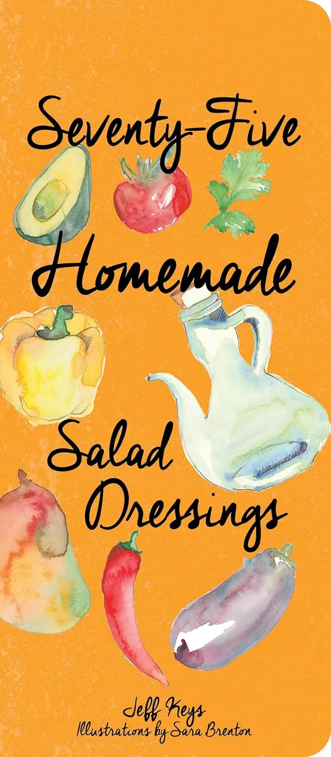 75 Homemade Salad Dressings